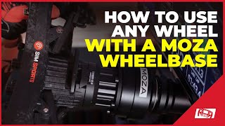 How To Use Any Steering Wheel With A MOZA Wheel Base How To Use Any Steering Wheel With A MOZA Wheel Base