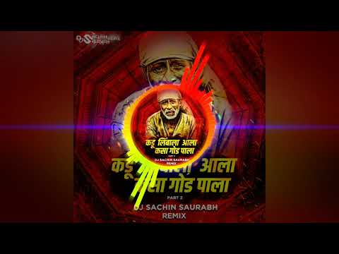 Kadu Limbala Aala Kasa God Pala ( Part 2) - Dj Sachin Saurabh Remix