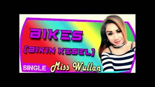 Download lagu Misss.WULLAN - BIKES ' Bikin Kesel ' EC prod mp3 Download lagu Misss.WULLAN - BIKES ' Bikin Kesel ' EC prod mp3