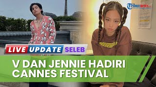 Sama-sama Diundang ke Cannes Festival, Jennie BLACKPINK dan V BTS Bakal Ketemu