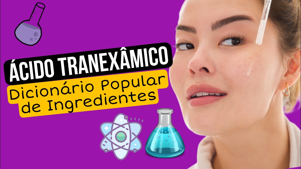 APRENDA TUDO SOBRE ÁCIDO TRANEXÂMICO NUMA LINGUAGEM FÁCIL ✨