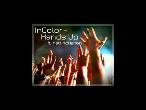 InColor - Hands Up ft. Matt McMahon