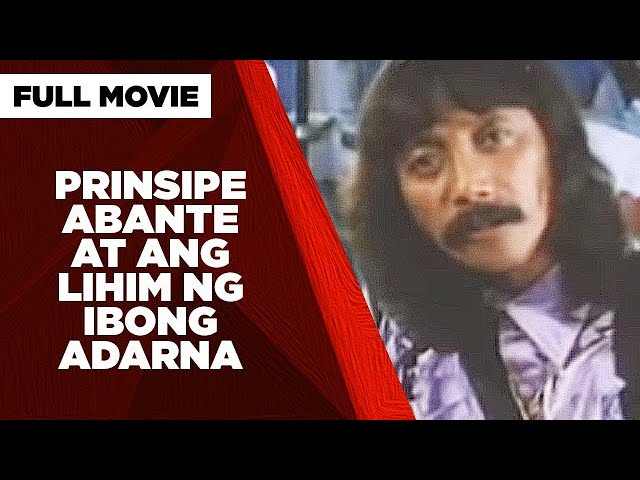 PRINSIPE ABANTE AT ANG LIHIM NG IBONG ADARNA: Rene Requiestas & Paquito Diaz  |  Full Movie
