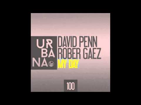 David Penn, Rober Gaez - My Day (Original Mix)