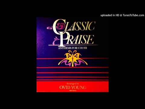 Classic Praise: Anthems For Choir LP - ONU's Dr Ovid Young (1985) [Full Album}