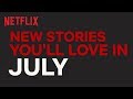 New on Netflix New Zealand | July | Netflix