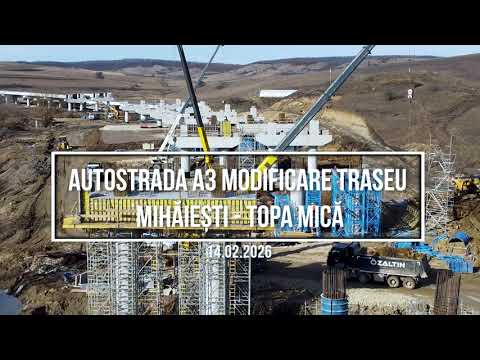 Autostrada A3 Nãdãșelu - Mihãiești | Ep. 11 | Modificare traseu Mihãiești - Topa Micã - 14.02.2026