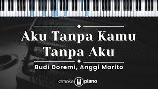 Download lagu Aku Tanpa Kamu Tanpa Aku - Budi Doremi, Anggi Marito (KARAOKE PIANO - ORIGINAL KEY) mp3 Download lagu Aku Tanpa Kamu Tanpa Aku - Budi Doremi, Anggi Marito (KARAOKE PIANO - ORIGINAL KEY) mp3