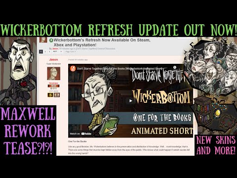 NEW Wickerbottom Rework OUT NOW! Maxwell Rework Tease?! - Don't Starve Together
