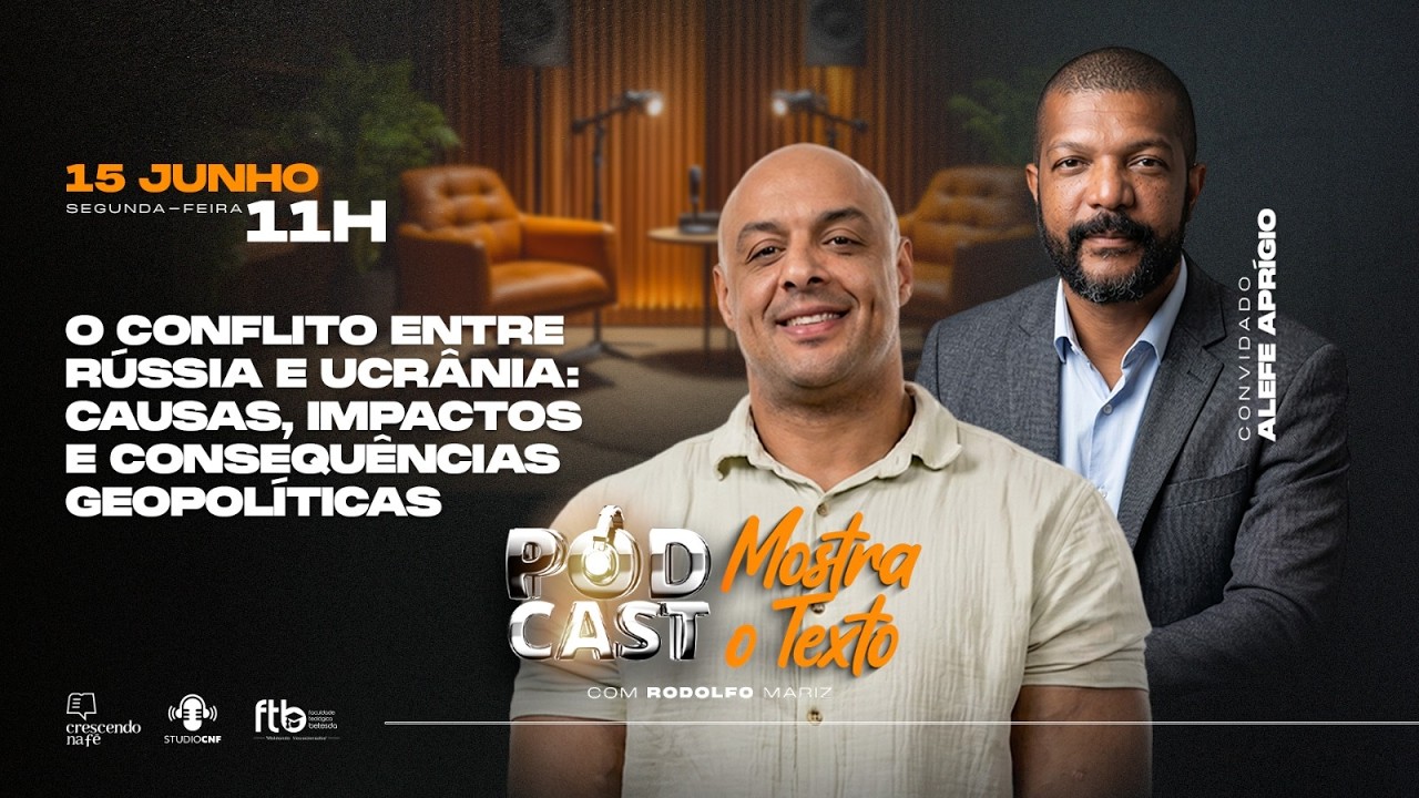 O CONFLITO ENTRE RÚSSIA E UCRÂNIA: CAUSAS, IMPACTOS E CONSEQUÊNCIAS GEOPOLITICAS -15/06/26 (AO VIVO)
