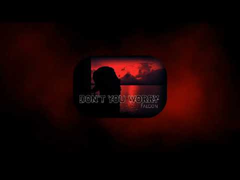 Falgon - Dont You worry