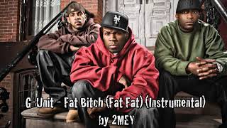 G-Unit - Fat Bitch (Fat Fat) (Instrumental) by 2MEY