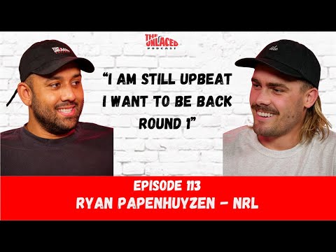 The Unlaced Podcast: Ryan Papenhuyzen - No Quit #113