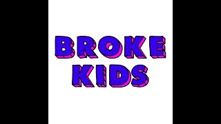 6 Reasons to Be Addicted to BrokeKids