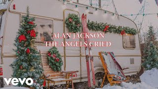 Alan Jackson – The Angels Cried (Official Lyric Video)