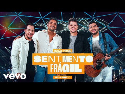 Hugo & Vitor, Fred & Fabrício - Sentimento Frágil (Ao Vivo Em Goiânia / 2022)