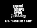 GTA San Andreas AFI Head Like A Hole