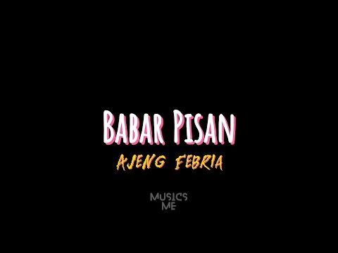 BABAR PISAN - Ajeng Febria (Lirik)