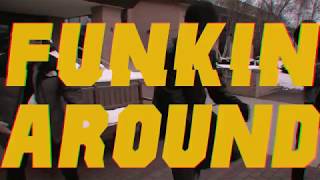 Funkin&#39; Around (Official Music Video)