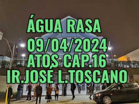 CCB PALAVRA ÁGUA RASA 09/04/2024 ATOS CAPITULO 16 IR.JOSÉ LUIZ TOSCANO