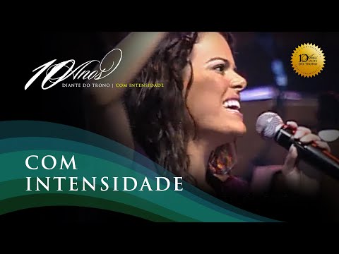 Com Intensidade - Diante do Trono