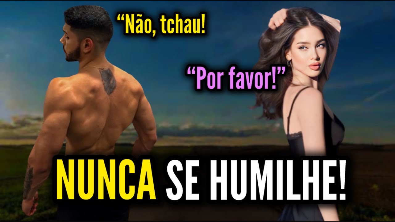 11 Coisas que Você NUNCA Deve Fazer Por uma Mulher