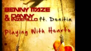 Benny Maze & Danny Inzerillo ft. Denitia 'Playing With Hearts' (Hazzaro Remix)