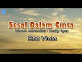 Sesal Dalam Cinta Eno Viola Lirik Lagu Lagu Indonesia Andaikan Saja Kau Tak Datang Saat Itu