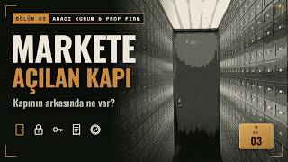 Prop firm'ler nereden kazanıyor? Paran aslında nerede? | Markete Açılan Kapı