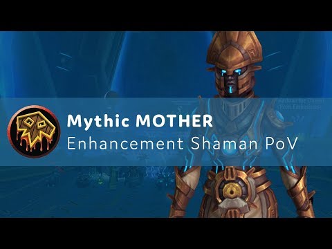 Mythic MOTHER - Enhancement Shaman PoV