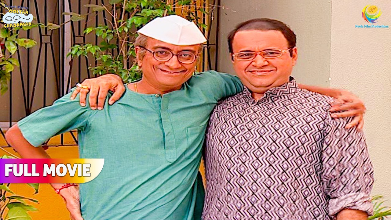 Bhide ne Rakha Bapuji ke कंधे पर हाथ ! | FULL MOVIE | Taarak Mehta Ka Ooltah Chashmah