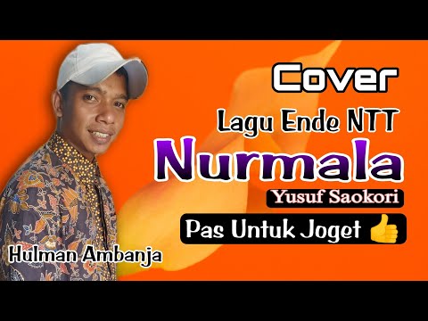 Nurmala - Yusuf Saokori (Cover Hulman Ambanja - Lagu Ende NTT)
