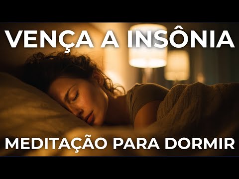 MEDITAÇÃO PARA DORMIR: VENÇA A INSÔNIA E ANSIEDADES