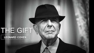Leonard Cohen - Gift (Spoken poem)