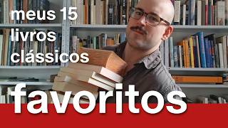 MEUS 15 CLÁSSICOS FAVORITOS DA LITERATURA