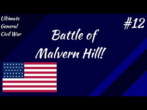 UG Civil War - The Battle of Malvern Hill! #12