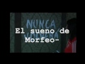 El sueño de Morfeo- Nunca volverá 