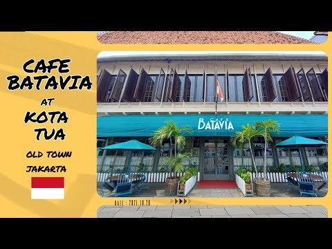 Cafe Batavia at Kota Tua / Old Jakarta