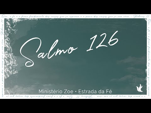Salmo 126 - Ministério Zoe - Lyrics