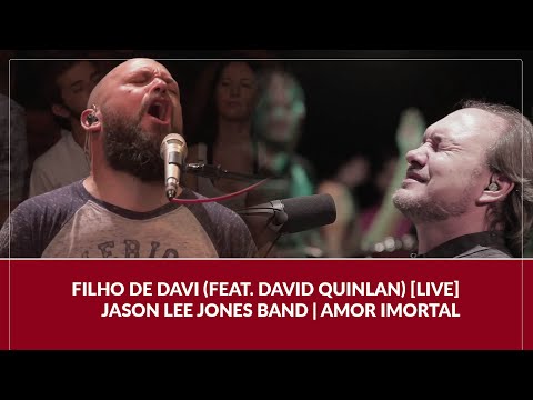 Filho de Davi (feat. David Quinlan) [LIVE] - Jason Lee Jones Band | Amor Imortal