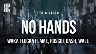 Waka Flocka Flame - No Hands (feat. Roscoe Dash and Wale) | Lyrics