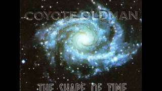Coyote Oldman  The Shape Of Time