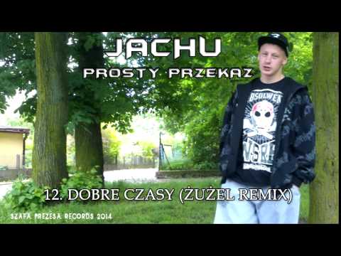 Jachu "Dobre czasy" (ŻuŻel Remix)