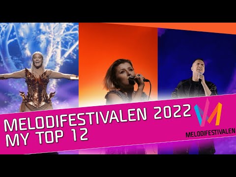 Melodifestivalen 2022 - My Top 12 [FINAL]