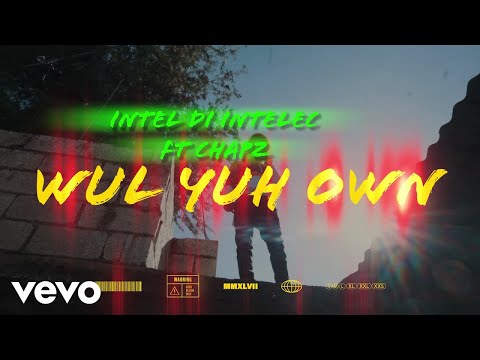 Intel Di Intelec - Wul Yuh Own ft. Chop