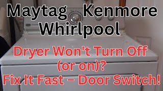 Whirlpool Maytag Kenmore Dryer Not Turning Off? Fix It with Door Switch Replacement (3406107)