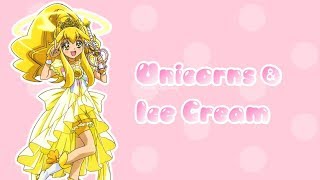 Smile Pretty Cure! ;;  Unicorns &amp; Ice Cream ♡