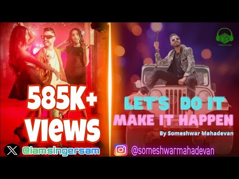 SOMESHWAR MAHADEVAN Lets Do It Make It Happen A Popular Punjabi Rap Song
