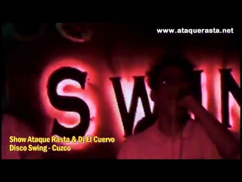 ATAQUE RASTA SHOW EN CUZCO - DJ EL CUERVO HISTORIA REGGAETON PERU