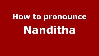 How to pronounce Nanditha